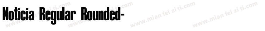 Noticia Regular Rounded字体转换